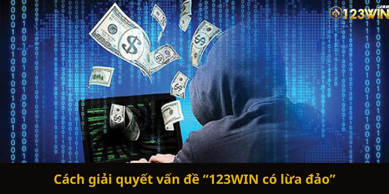 Dẹp tan tin đồn “123WIN có lừa đảo” tại nhà cái