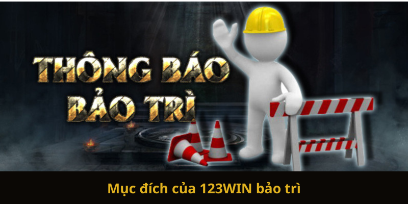 123WIN bảo trì với nhiều mục đích