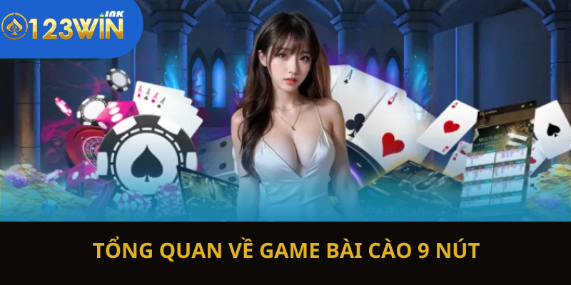 Vài nét sơ lược về game bài cào 9 nút