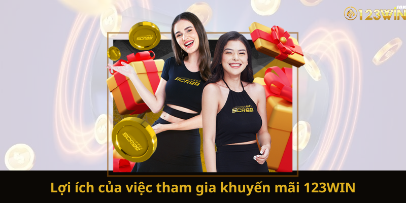 Lợi ích của việc tham gia khuyến mãi 123WIN