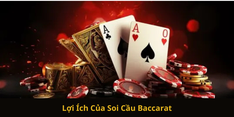 Soi cầu baccarat để làm gì