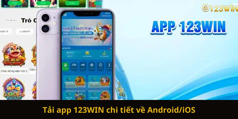 Hướng dẫn Tải app 123WIN chi tiết về Android và iOS cho newbie