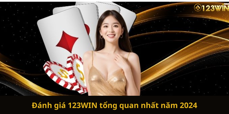 Đánh giá 123WIN qua các ưu điểm riêng biệt trên thị trường Gambling