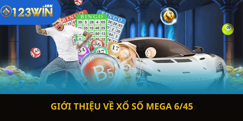 Giới thiệu về xổ số Mega 6/45